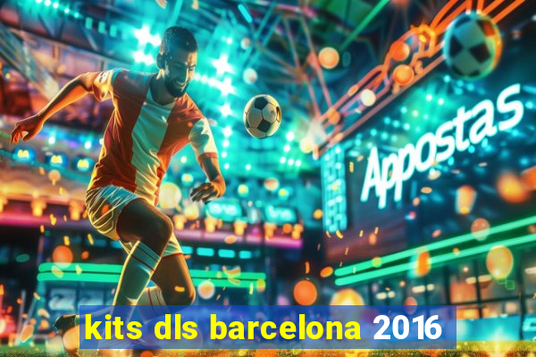 kits dls barcelona 2016